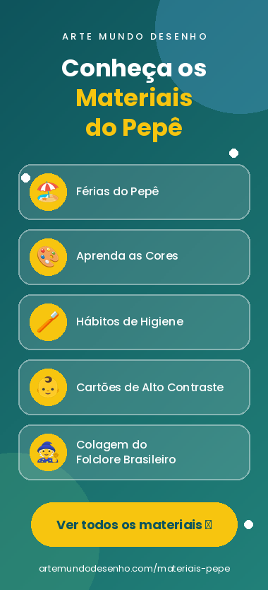 Banner Materiais do Pepê com link para os 4 materiais educativos: Férias, Higiene, Cores e Cartões de Alto Contraste