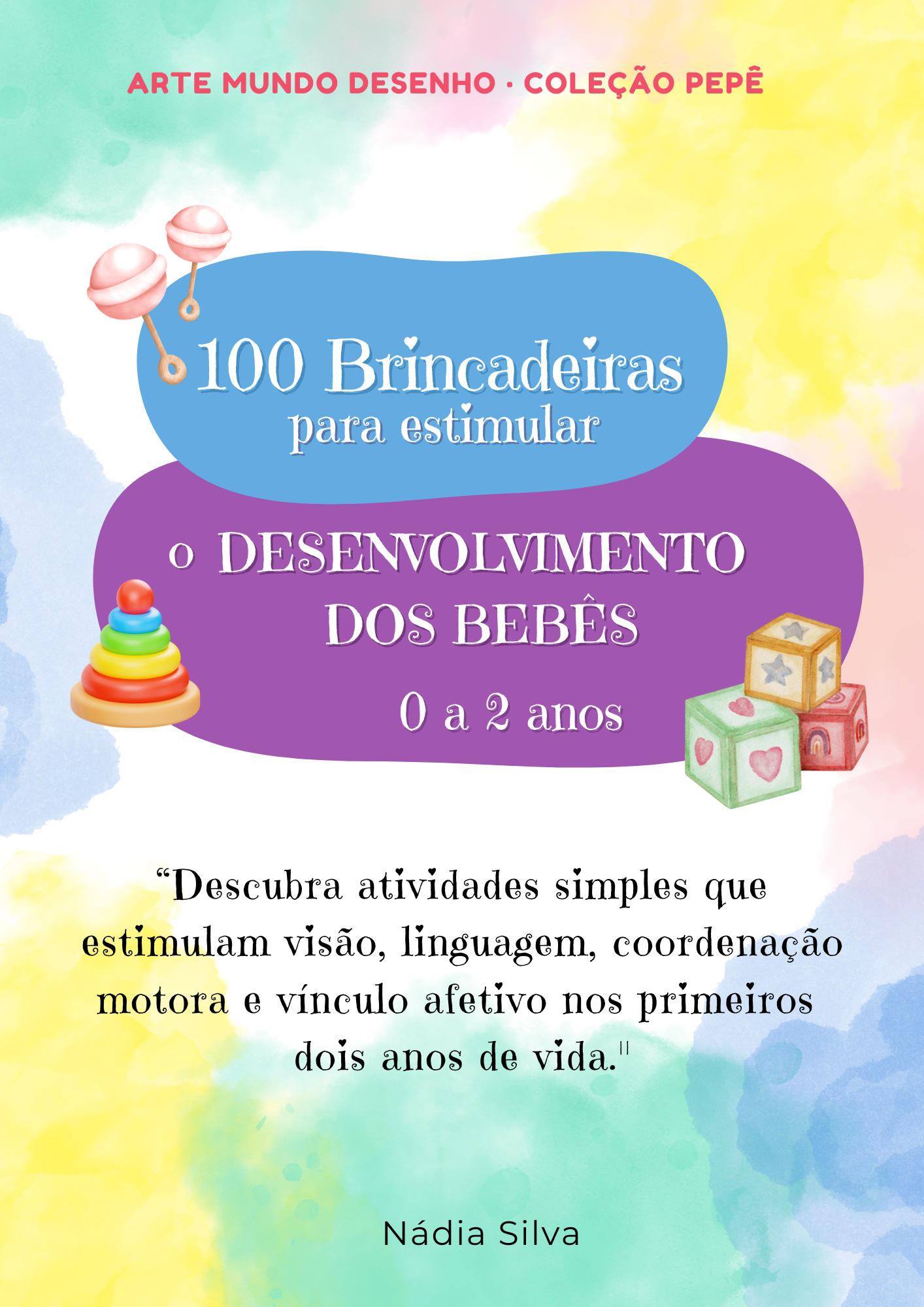 Capa do ebook 100 Brincadeiras para Bebês de 0 a 2 Anos, Arte Mundo Desenho