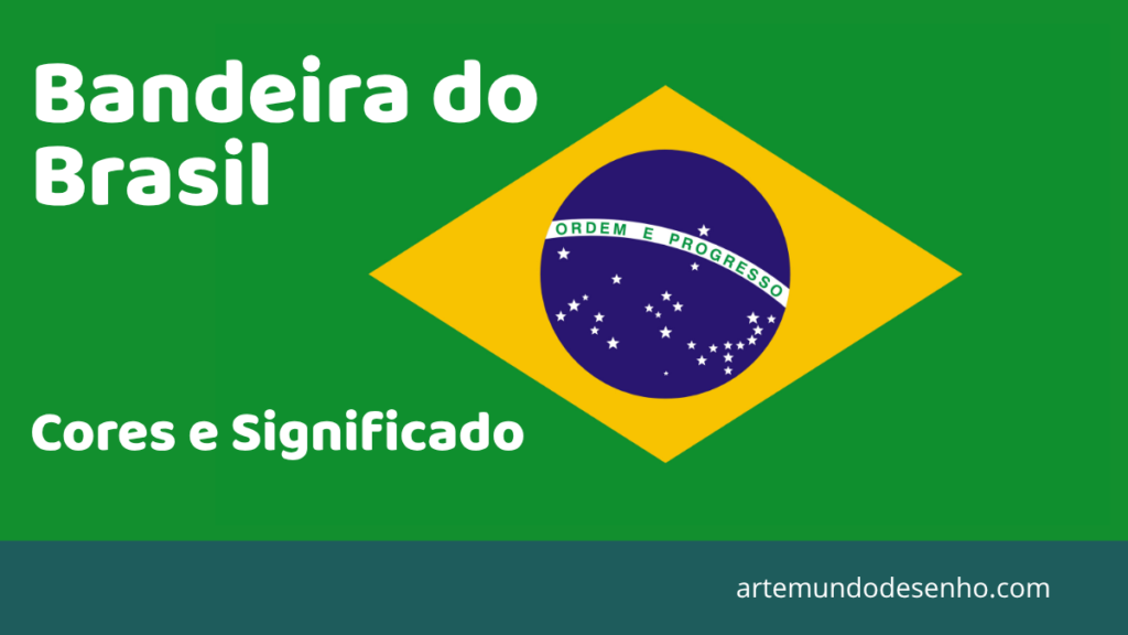 Bandeira do Brasil com o texto Cores e Significado, capa do artigo do blog Arte Mundo Desenho