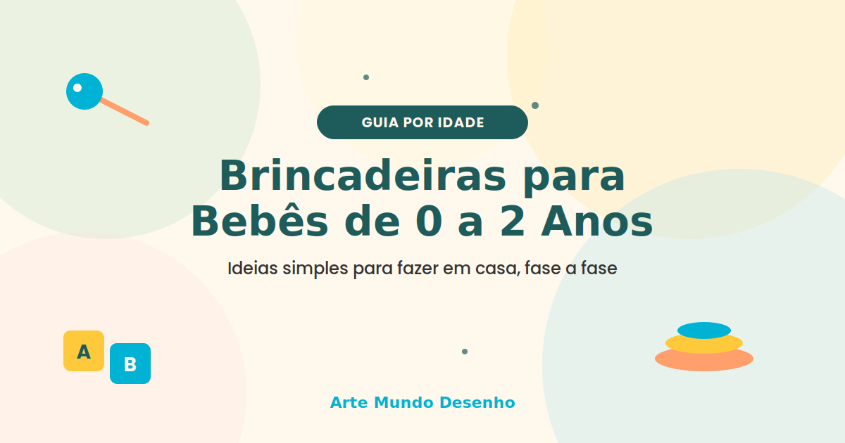 Ilustração colorida sobre brincadeiras para bebês de 0 a 2 anos, guia por idade