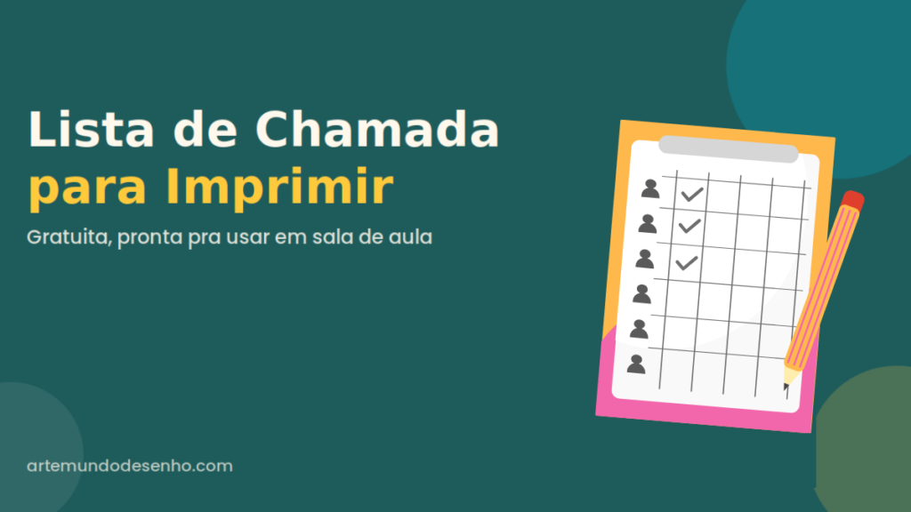 Lista de chamada para imprimir gratuita, ferramenta do Arte Mundo Desenho para professoras organizarem a turma