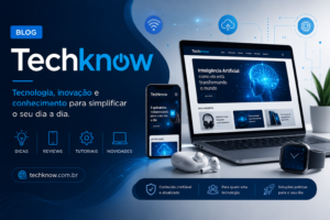 Banner do blog TechKnow com laptop, celular, smartwatch e fones sem fio, representando conteúdo sobre tecnologia, inovação e conhecimento