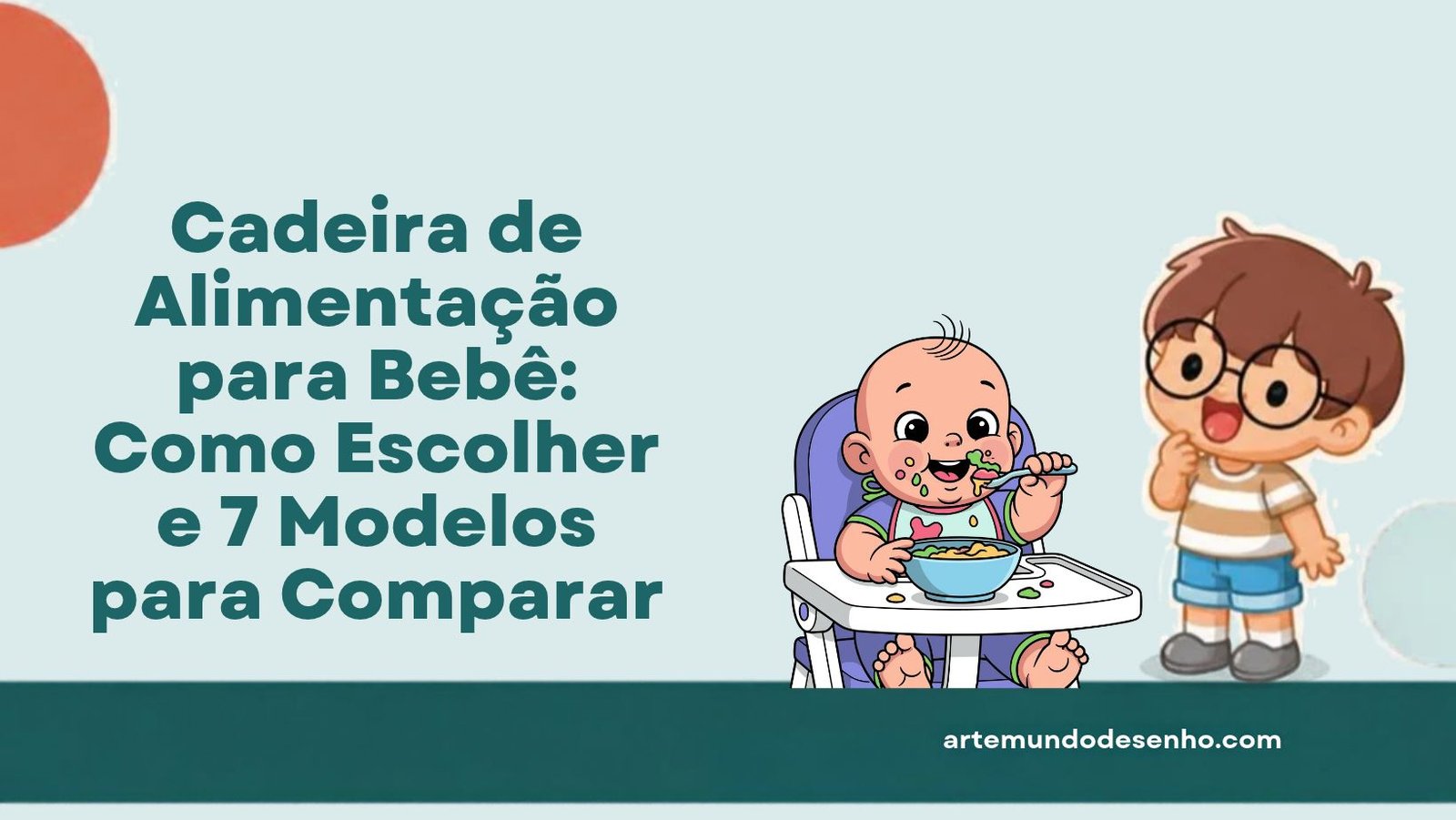 Pepê ao lado de um bebê se alimentando na cadeira de alimentação, com o título Cadeira de Alimentação para Bebê: Como Escolher e 7 Modelos para Comparar