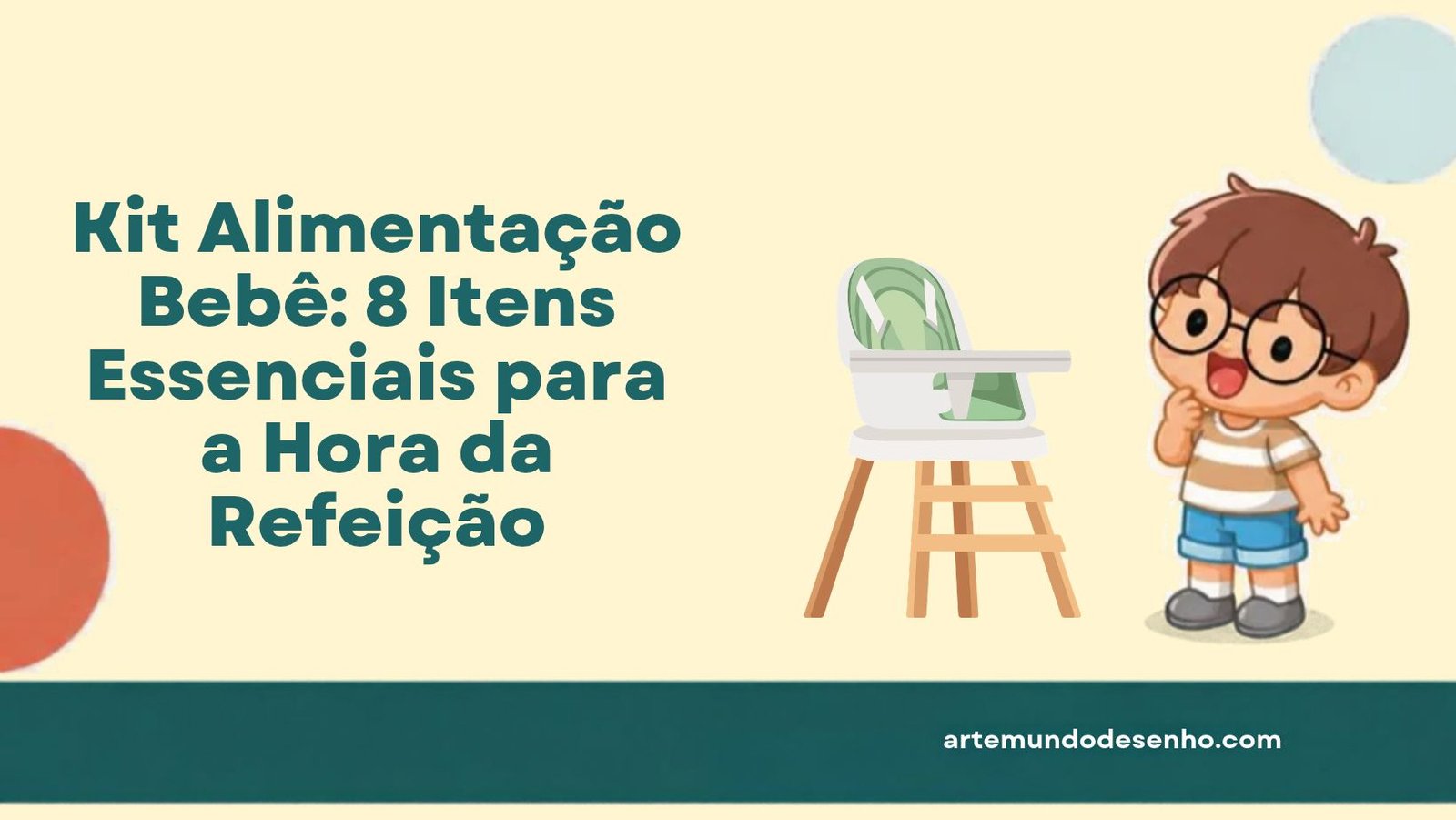 Kit alimentação bebê: 8 itens essenciais para a hora da refeição, com o Pepê e uma cadeira de alimentação