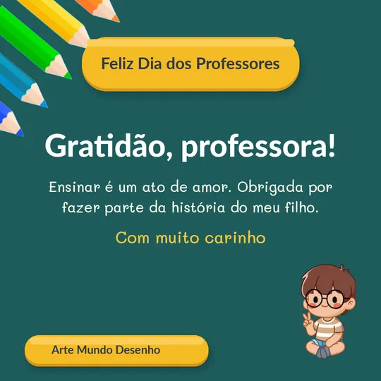 Cartão Dia dos Professores com a frase Gratidão, professora, ensinar é um ato de amor