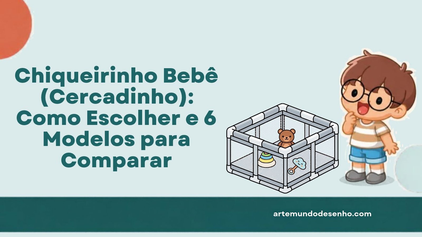 Pepê ao lado de um chiqueirinho de bebê, com o título Chiqueirinho Bebê (Cercadinho): Como Escolher e 6 Modelos para Comparar