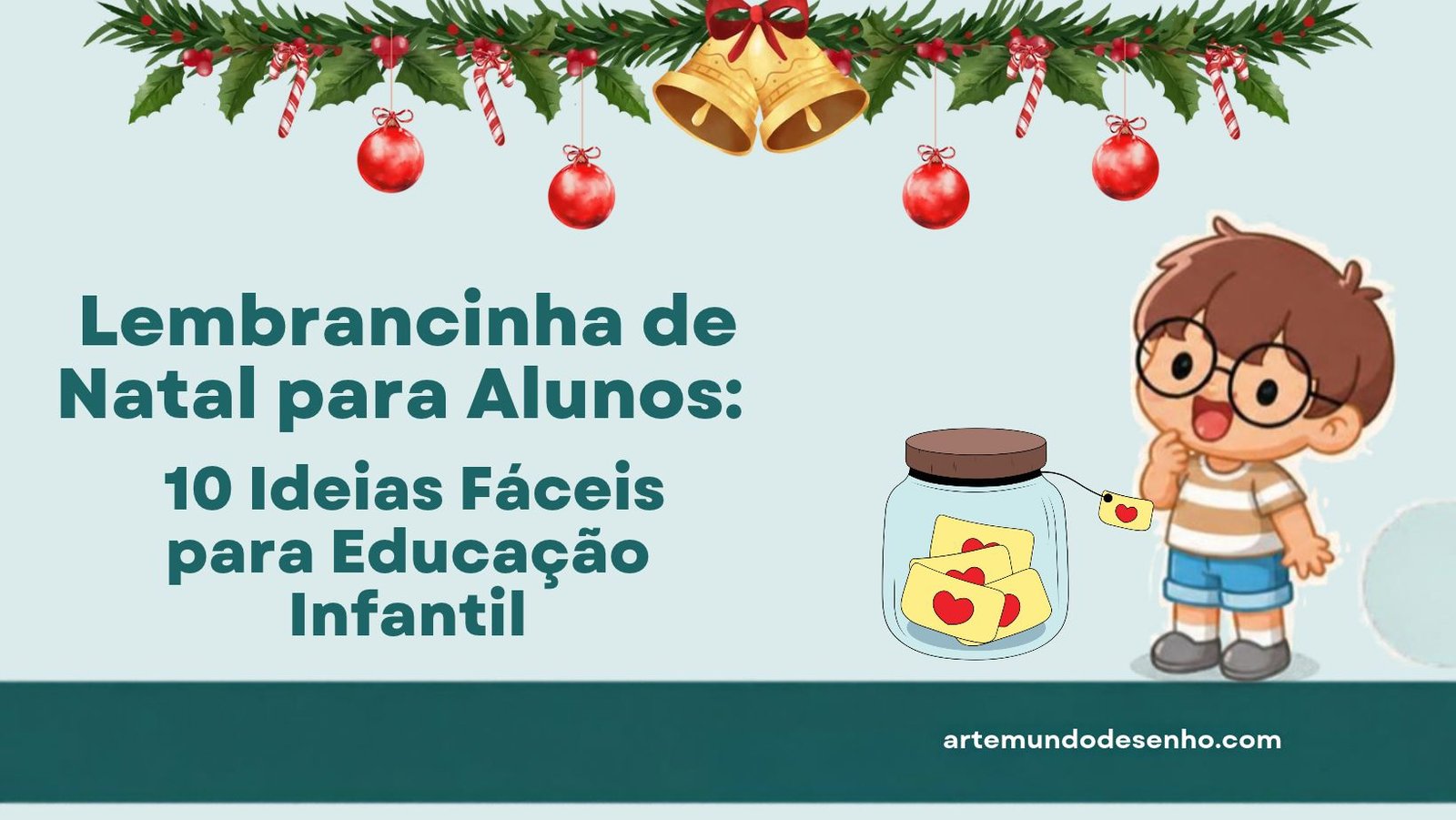 Lembrancinha de Natal para alunos: 10 ideias fáceis para educação infantil, com o Pepê ao lado de um pote de lembrancinhas